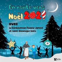 En route vers Noël 2021 : avec la bienheureuse Pauline Jaricot et saint Dominique Savio