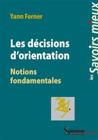 Les décisions d'orientation : notions fondamentales