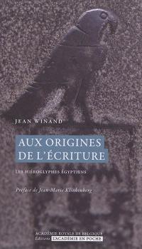 Aux origines de l'écriture : les hiéroglyphes égyptiens