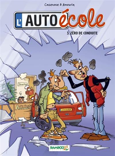 L'auto-école. Vol. 3. Zéro de conduite