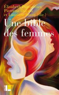 Une Bible des femmes : vingt théologiennes relisent des textes controversés