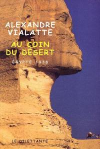 Au coin du désert : Egypte, 1938