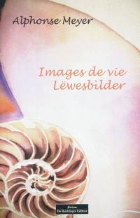 Images de vie. Lëwesbilder