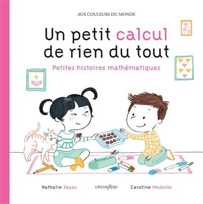 Un petit calcul de rien du tout : petites histoires mathématiques