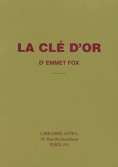 La clé d'or : extrait du livre Le pouvoir de la pensée constructive