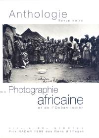 Anthologie de la photographie africaine, de l'océan Indien et de la diaspora