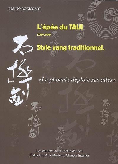 L'épée du taiji (taiji jian), style yang traditionnel : le phoenix déploie ses ailes