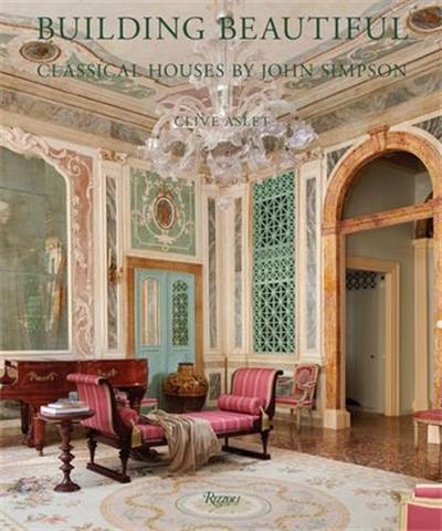 Building Beautiful Classical Houses by John Simpson