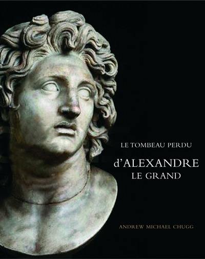 Alexandre le Grand : le tombeau perdu