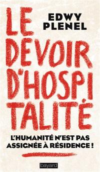 Le devoir d'hospitalité : l'humanité n'est pas assignée à résidence !