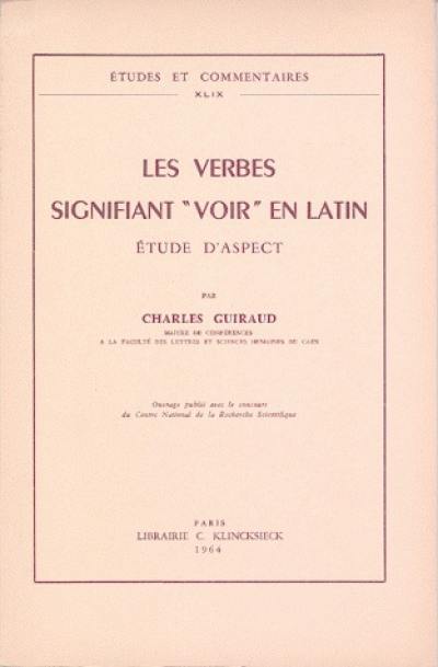 Les Verbes signifiant `voir' en latin, étude d'aspect