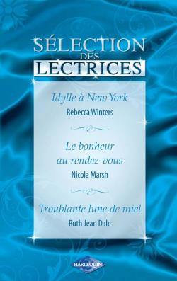 Idylle à New York. Le bonheur au rendez-vous. Troublante lune de miel