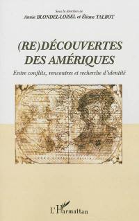 (Re)découvertes des Amériques : entre conflits, rencontres et recherche d'identité