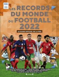 Les records du monde du football 2022 : le guide officiel de la Fifa