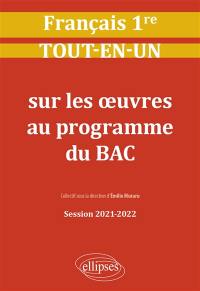 Français 1re : tout-en-un sur les oeuvres au programme du bac : session 2021-2022