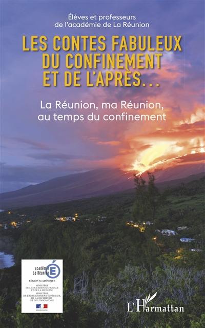 Les contes fabuleux du confinement et de l'après... : La Réunion, ma Réunion au temps du confinement