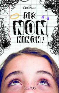 Dis-non, Ninon !