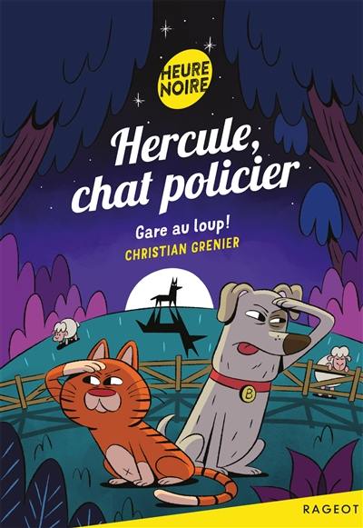 Hercule, chat policier. Gare au loup !