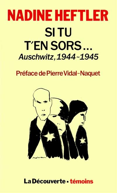 Si tu t'en sors... : Auschwitz, 1944-1945