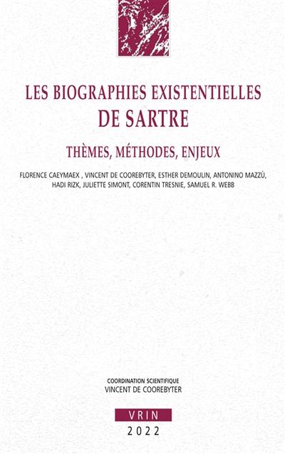 Les biographies existentielles de Sartre : thèmes, méthodes, enjeux