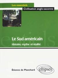 Le Sud américain : histoire, mythe et réalité