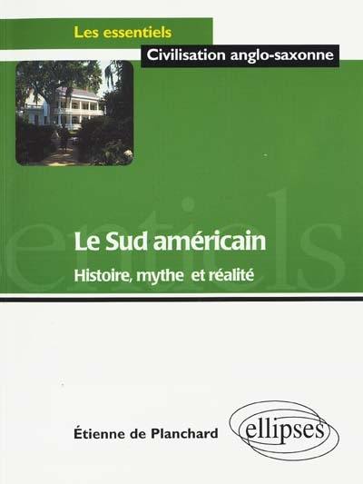 Le Sud américain : histoire, mythe et réalité