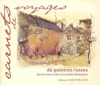 Carnets de voyages de peintres russes dans les petites cités de caractère de Bretagne