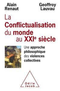 La conflictualisation du monde au XXIe siècle : une approche philosophique des violences collectives