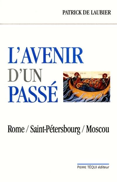 L'avenir d'un passé : Rome, Saint-Pétersbourg, Moscou