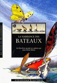 La naissance des bateaux : un frise-livre