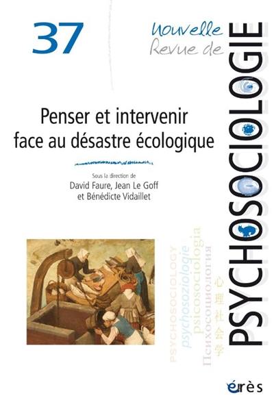 Nouvelle revue de psychosociologie, n° 37. Penser et intervenir face au désastre écologique