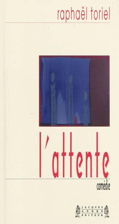 L'attente : comédie