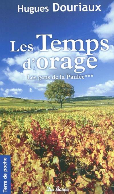 Les gens de la Paulée. Vol. 3. Les temps d'orage