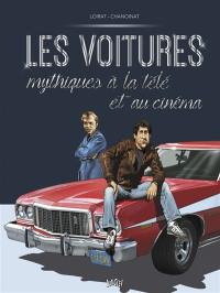 Les voitures mythiques à la télé et au cinéma. Vol. 2