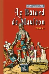 Le bâtard de Mauléon. Vol. 1