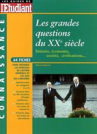 Les grandes questions du XXe siècle : histoire, économie, société, civilisations