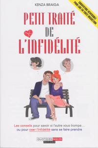 Petit traité de l'infidélité : les conseils pour savoir si l'autre vous trompe... ou pour oser l'infidélité sans se faire prendre