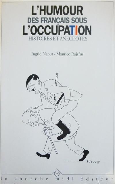 L'humour des Français sous l'Occupation : histoires et anecdotes