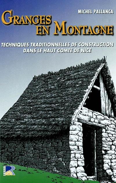 Granges en montagne : techniques traditionnelles de construction dans le haut comté de Nice