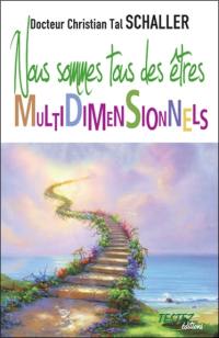 Nous sommes tous des êtres multidimensionnels