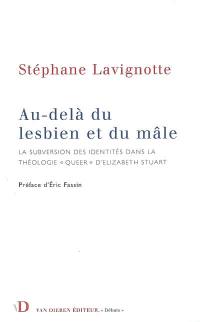 Au-delà du lesbien et du mâle : la subversion des identités dans la théologie queer d'Elisabeth Stuart