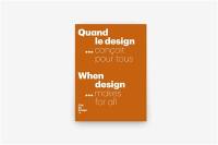 Quand le design... conçoit pour tous. When design... makes for all