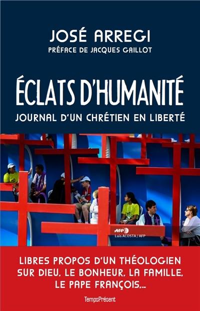 Eclats d'humanité : journal d'un chrétien en liberté