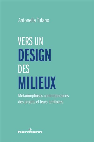 Vers un design des milieux : métamorphoses contemporaines des projets et leurs territoires