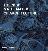 The New Mathematics of Architecture (Hardback)