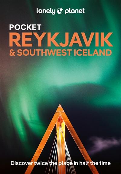 Pocket Reykjavik & Southwest Iceland : top experiences, local life