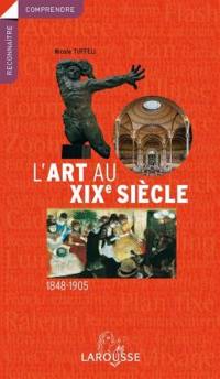 L'art du XIXe siècle : 1848-1905