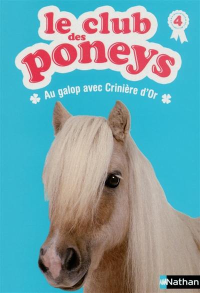 Le club des poneys. Vol. 4. Au galop avec Crinière d'or