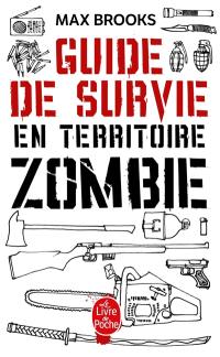 Guide de survie en territoire zombie : ce livre peut vous sauver la vie