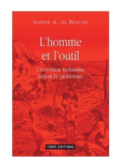 L'homme et l'outil : l'invention technique durant la préhistoire